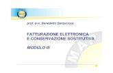MODULO IIIMODULO III prof. avv. Benedetto Santacroce 2 FATTURAZIONE ELETTRONICA 3 L. 244/2007 (L.F. 2008) - art. 1, co. 209- 214 FATTURAZIONE ELETTRONICA FACOLTÀ OBBLIGO dal 2008