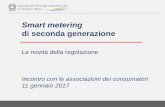 Smart metering di seconda generazione · Come si è sviluppato lo smart metering in Italia • Prima fase 2001-06 (spontanea) • avviata nel 2001 da Enel (quasi completata nel 2006);