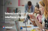 Interazione con i clienti interfacce digitali · Interazione con i clienti interfacce digitali Michele Savino Senior Business Analyst ... Come abbiamo migliorato la Design Experience?