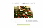 Natal Vegetariano - Dharmabindudharmabindu.com/conteudos/artigos/176/nao... · rabanadas veganas ou um tronco de Natal. Compra um bolo-rei vegano - a venda em lojas de produtos vegetarianos