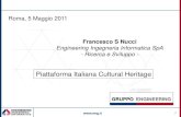Francesco S Nucci Engineering Ingegneria Informatica SpA - Ricerca … · 2011-05-05 · 200 ricercatori specializzati 50 mln di euro investiti negli ultimi tre anni ... nuove tecnologie