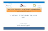 Il Sistema Informativo Trapianti (SIT) · 2018-12-05 · trapianti,follow‐up,listediattesa edichiarazioni divolontà Il SIT garantisce l’allocazione degli organi per i programminazionali