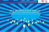 IO SCELGO 2016 - Provincia di Mantova · Assessorato Politiche di coesione sociale, Pari Opportunità e Formazione Professionale ... In questa delicata fase di transizione la “Guida