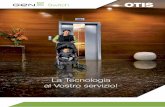 La Tecnologia al Vostro servizio! - Otis Elevator Company · 2020-05-27 · Una Tecnologia pensata per le Vostre esigenze. Vi sono diversi elementi da considerare per scegliere l’ascensore