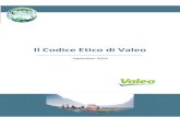 Il Codice Etico di ValeoDirettore Etica e Compliance del Gruppo 1.2. A chi si rivolge il Codice Il Codice Etico si applica a tutti i dipendenti di Valeo, indipendentemente dalla loro