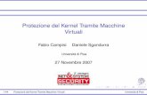 Protezione del Kernel Tramite Macchine Virtualigroups.di.unipi.it/~daniele/publications/nss2007-slides.pdfProblemi Xen-VMI Valutazione e Conclusioni Virtual Machine Introspection Controlli