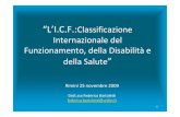 “L’I.C.F.:Classificazione Internazionale del Funzionamento ...€¦ · della Sanità (OMS) per descrivere e misurare la salute e la disabilità della popolazione. Esso rappresenta