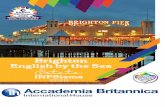 Brighton - Accademia Britannica · A pochi minuti a piedi dal lungomare cittadino e dalle principali attrazioni Classi Internazionali, ... dal mare, il Bellerbys College è un campus
