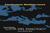 Fondazione Mediterraneo · 2020-02-19 · PR EMIO “C ITÀ D LA OG ” Promuovendo il Premio biennale “Città del Dialogo”, la “Fondazione Mediterraneo” introduce una nuova