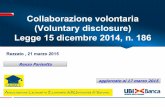 Collaborazione volontaria (Voluntary disclosure) Legge 15 ... - 21 marzo 2015.pdf · (Voluntary disclosure) Legge 15 dicembre 2014, n. 186 Rezzato , 21 marzo 2015 Renzo Parisotto