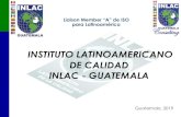 INSTITUTO LATINOAMERICANO DE CALIDAD INLAC - GUATEMALA · que rigen el comercio internacional y que es demandado el cumplimiento para sus organizaciones que se enfocan en satisfacer