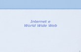 Internet e World Wide Web - Dipartimento di Informatica ...pozzato/informatica/Internet.pdf · 10 Indirizzi Internet: indirizzi IP Gli indirizzi IP sono numerici e hanno attualmente