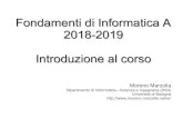 Introduzione al corso - Moreno Marzolla Home Page · Introduzione 8 Programma del corso Fondamenti teorici dell'informatica – Logica binaria – Rappresentazione dell'informazione