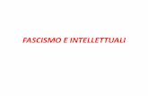 FASCISMO E INTELLETTUALI · Si tratta di un manifesto della cultura fascista, redatto da Giovanni Gentile (filosofo e professore universitario, ministro dell’Istruzione dal 1922