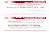 Corso di Sistemi Distribuiti LS Persistenza e Java ...lia.deis.unibo.it/Courses/sd0809-info/lucidi/06-JPA(2x).pdf · Java Persistence API (JPA) Università di Bologna CdS Laurea Specialistica