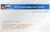 ICT: la tecnologia che ti serve · Applicazioni di Rete dal 2012 eroga questionari per l’ENEA . Il questionario . Il questionario è uno strumento che serve per: •raccogliere