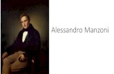 I promessi sposi - WordPress.com...Cronologia Manzoniana •7 marzo 1785 Alessandro Manzoni nasce a Milano da Giulia Beccaria, moglie del conte Pietro Manzoni e figlia di Pietro Beccaria,