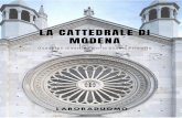 MODENA€¦ · Il Duomo di Modena fu costruito nel 1099, in un’epoca che chiamiamo Medioevo, per dare una migliore sepoltura al Santo Patrono e vescovo della città, San Geminiano,