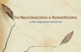 Tra Neoclassicismo e Romanticismo - Liceo Sodo · 2018-10-29 · Tra Neoclassicismo e Romanticismo Author: Antonio Iadonisi Created Date: 10/29/2018 10:40:40 AM ...