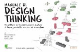 MANUALE DI DESIGN THINKING - Edizioni LSWR · 2018-09-26 · Il design thinking sta attirando un fortissimo interesse in quanto strumento cardine per iniziare la trasfor-mazione digitale.