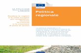 LE POLITICHE DELL’UNIONE EUROPEA Politica regionale · Queste risorse hanno contribuito a migliorare la qualità della vita dei cittadini, a creare posti di lavoro e a promuovere