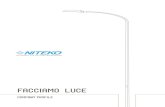 FACCIAMO LUCE - Niteko · FACCIAMO LUCE. Facciamo Luce. Niteko Srl è una società di progettazione e produzione con sede direzionale e produttiva a Mon-temesola, Taranto Italia.