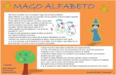 MAGO ALFABETO · 2020-05-11 · Mago Alfabeto è un mago davvero speciale, nel suo giardino crescono alberi maestosi da cui nascono dene bellissime lettere. Avete capito bene cari