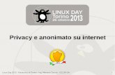 Privacy e anonimato su internet - Linux Day TorinoMotori di ricerca e privacy Tutti i nostri dati vengono salvati ed analizzati I più comuni effetti a discapito della privacy sono: