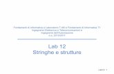 Lab 12 Stringhe e strutture - unibo.it...Fondamenti di Informatica e Laboratorio T-AB e Fondamenti di Informatica T1 Ingegneria Elettronica e Telecomunicazioni e Ingegneria dell’Automazione