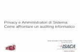 Privacy e amministratori di sistema - AIEA · Con il Provvedimento del 27 novembre 2008 cambiano: ... Registrazione degli accessi • Adozione di sistemi di controllo idonei che ...
