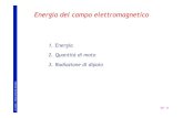 Energia del campo elettromagnetico - CIRSA · Energia Come le onde meccaniche, anche le onde elettromagnetiche trasportano energia, anche se non si propagano muovendosi in un mezzo