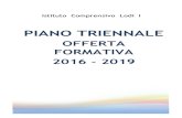 PIANO TRIENNALE€¦ · Piano Triennale Offerta Formativa 2016 – 2019 - 2 - PREMESSA IL COLLEGIO DOCENTI - VISTA la legge n. 107 del 13.07.2015 reante la “Riforma del sistema