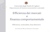 Università degli Studi di Cagliari...Finanza comportamentale Prospect Theory 2 3 Efficient Market Hypothesis I mercati sono nel momento in cui il prezzo dei titoli incorpora, velocemente