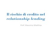 Il rischio di credito nel relationship lending · 8 Il Corporate Lending rappresenta ANCORA il core business per gran parte del sistema bancario italiano. Gli input provenienti dall’ambiente