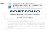 curriculum FC - PORTFOLIO · 1 PORTFOLIO Associazione Fidenz@ Cultura Progetti e servizi Curriculum vitae Da Atto Costitutivo: "Fidenz@ Cultura – Progetti e Servizi (…) è un'