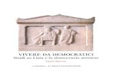 VIVERE DA DEMOCRATICI Studi su Lisia e la democrazia ateniese · rata democrazia ateniese anche a persone gravemente compromesse con l'oligarchia e corresponsabili del delitti da