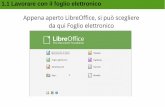 Appena aperto LibreOffice, si può scegliere da qui Foglio elettronicoproftilocca.altervista.org/wp-content/uploads/2017/09/IntroduzioneC… · Software libero per donne e uomini