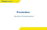 Postedoc · 2018-04-16 · La Conservazione La Conservazione è una procedura informatica, regolamentata dalla legge italiana, che garantisce nel tempo la validità legale di un documento