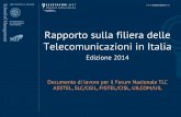 Rapporto sulla filiera delle Telecomunicazioni in Italia · • Gli investimenti degli Operatori TLC continuano nonostante le difficoltà economiche del settore. A fronte, ... Italia