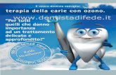 Per tutti quelli che danno altro sa ... › wp-content › uploads › brochure... · HealOzone. Se la diagnosi di carie, ora spesso il Suo dentista eseguir un trattamento con ozono!"