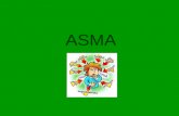 ASMA · 2019-09-25 · L’asma è una malattia infiammatoria delle vie aeree che è caratterizzata da episodi ricorrenti di tosse, sibili, tachicardia, tachipnea, dispnea, difficoltà