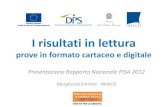 I risultati in lettura prove in formato cartaceo e digitale · PISA 2012 definisce la literacy in lettura come la capacità di comprendere e utilizzare testi scritti, riflettere su