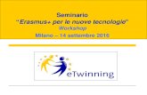 Seminario Erasmus+ per le nuove tecnologie › wp-content › uploads › eTwinning_per... · Milano –14 settembre 2016 . eTwinning come ambiente di apprendimento Il programma eTwinning
