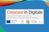 Crescere in Digitale - Confesercenti Parma · La replicabilità del Progetto «Eccellenze in digitale» CRESCERE IN DIGITALE: Ministero del Lavoro, Google e Unioncamere per favorire