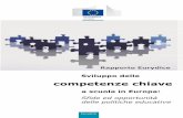 Sviluppo delle competenze chiave a scuola in Europa: Sfide ...eurydice.indire.it/wp-content/uploads/2016/08/key_competences_fina… · La necessità di migliorare la qualità e la