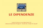 Le Dipendenze - Istituto Comprensivo Perugia 11 ... Le nuove dipendenze si manifestano soprattutto attraverso