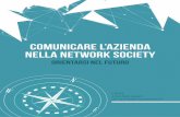 COMUNICARE L’AZIENDA NELLA NETWORK SOCIETY · 2015-09-18 · A una parte più teorica sono stati affiancati project work operativi per permettere ... • a Fausto Colombo (Università