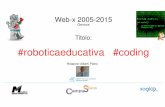 Presentazione-RoboticaEducativa-Web-x-GE.ppt [modalit … › calip › 1516 › Presentazione-RoboticaE... · 2015-11-13 · #roboticaeducativa #coding Relatore: Alberti Pietro.