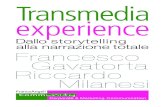 Transmedia experience - FrancoAngeli · Stranger than Fiction: l’essenza della transmedia experience di Giovanni Ciofalo e Silvia Leonzi* C’era una volta il transmedia storytelling,