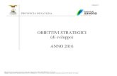 Allegato C OBIETTIVI STRATEGICI (di sviluppo) ANNO 2016 · secondaria ; Indicatore di risultato: Numero rilevazioni effettuate. Seconda fase 01/05/2016 - 20/06/2016 Individuazione